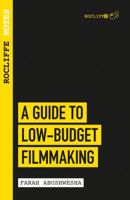 Rocliffe Notes: A Guide to Low Budget Filmmaking 1843449145 Book Cover