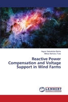 Reactive Power Compensation and Voltage Support in Wind Farms 6139836891 Book Cover