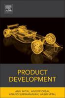 Product Development: A Structured Approach to Consumer Product Development, Design, and Manufacture 0127999450 Book Cover