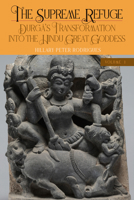 The Supreme Refuge: Durga's Transformation Into the Hindu Great Goddess (Suny Hindu Studies) B0F8YG64GH Book Cover