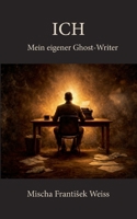 Ich - mein eigener Ghost-Writer (German Edition) 3695708336 Book Cover