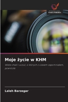 Moje zycie w KHM (Polish Edition) 6209588409 Book Cover