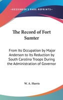 The record of Fort Sumter 1163253936 Book Cover