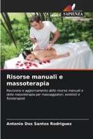 Risorse manuali e massoterapia: Revisione e aggiornamento delle risorse manuali e della massoterapia per massaggiatori, estetisti e fisioterapisti (Italian Edition) 6208783747 Book Cover