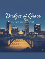 Bridges of Grace (Theology of Impact) B0GS1Q412C Book Cover