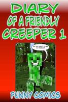 Diary Of A Friendly Creeper 1545461740 Book Cover