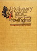 Dictionary of American-Indian Place and Proper Names in New England 0880822880 Book Cover