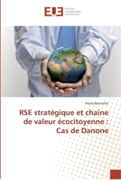 RSE stratégique et chaine de valeur écocitoyenne: Cas de Danone 384172616X Book Cover