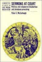 Sermons at Court: Politics and Religion in Elizabethan and Jacobean Preaching 0521590469 Book Cover