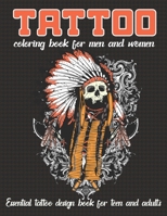 Tattoo Coloring Book for Men and Women Essential Tattoo Book for Teen and Adults: An Adult Coloring Book with Awesome, and Relaxing Tattoo Designs for Men and Women B08YHXYK42 Book Cover