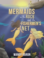 Mermaids on the Rock and the Fishermen s Net 103588674X Book Cover