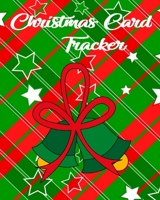 Christmas Card Tracker: Make Tracking Your Holiday Cards And Gifts Easy! 1086340094 Book Cover
