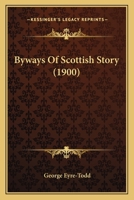 Byways Of Scottish Story 1120169054 Book Cover