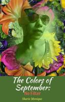 The Colors of September: No Filter 0578860775 Book Cover