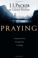 Praying: Finding Our Way Through Duty to Delight 0830833455 Book Cover