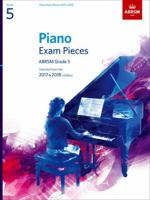 Piano Exam Pieces 2017 & 2018, ABRSM Grade 5: Selected from the 2017 & 2018 syllabus 1848498772 Book Cover