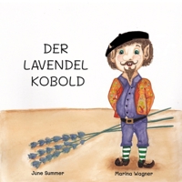 Der Lavendelkobold: Ein Buch über Heimweh und Freundschaft (German Edition) 3347727711 Book Cover