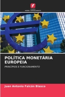 POLÍTICA MONETÁRIA EUROPEIA: PRINCÍPIOS E FUNCIONAMENTO 6205839598 Book Cover
