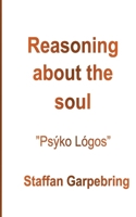 Reasoning about the soul: Psýkho Lógos 9180971326 Book Cover