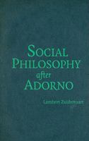 Social Philosophy after Adorno 0521690382 Book Cover