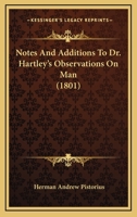 Notes And Additions To Dr. Hartley's Observations On Man 1165488736 Book Cover