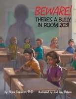 Beware! There's A Bully In Room 203! B0CKWVTJBD Book Cover