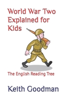 World War Two Explained for Kids: The English Reading Tree 1521017662 Book Cover