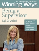 Being a Supervisor: Winning Ways for Early Childhood Professionals 1605542458 Book Cover