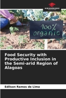 Food Security with Productive Inclusion in the Semi-arid Region of Alagoas 6207781791 Book Cover
