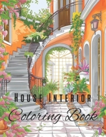 HOUSE INTERIOR COLORING BOOK 1 B0CWDRG2QF Book Cover