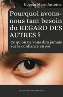 Pourquoi avons-nous tant besoin du regard des autres ? Ce qu'on ne vous dira jamais sur la confiance en soi (French Edition) B0FQLGT9NX Book Cover