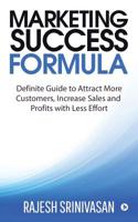 Marketing Success Formula: Definitive Guide to Attract more Customers, increase the Sales and Profits with less effort 1644295326 Book Cover