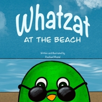 Whatzat at the Beach 1954897995 Book Cover