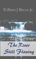 The River Still Flowing 1628680423 Book Cover