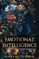 Emotional Intelligence: A Woman's Guide To Self-Awareness B0DZT7LDZ2 Book Cover