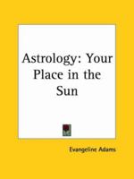 Astrology: Your Place in the Sun B005T5U7QI Book Cover