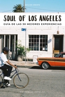 Soul of Los Angeles: Gu�a de Las 30 Mejores Experiencias 2361953447 Book Cover