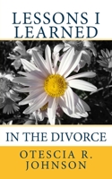 Lessons I Learned in the Divorce 149356305X Book Cover