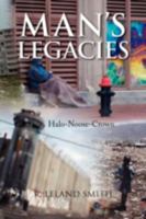 Man's Legacies 1436366852 Book Cover