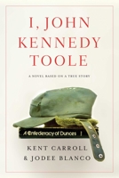 I, John Kennedy Toole 1643131931 Book Cover