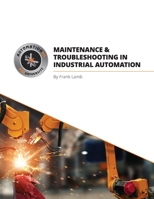 Maintenance and Troubleshooting in Industrial Automation 0578387514 Book Cover