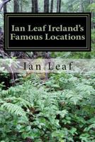 Ian Leaf Ireland's Famous Locations 1540506800 Book Cover