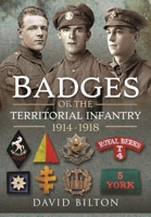 Badges of the Territorial Infantry, 1914–1918 1526758105 Book Cover