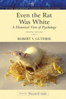 Even the Rat Was White: A Historical View of Psychology 0205149936 Book Cover