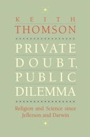 Private Doubt, Public Dilemma: Religion and Science since Jefferson and Darwin 0300203675 Book Cover