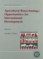 Agricultural Biotechnology: Opportunities for International Development (Biotechnology in Agriculture, No 2) 0851986439 Book Cover