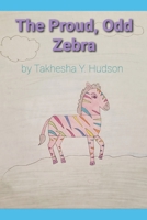 The Proud, Odd Zebra B08VCMWR7Y Book Cover