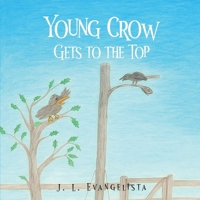 Young Crow Gets to the Top 1970440600 Book Cover