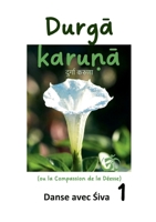Durga Karuna (ou la Compassion de la Déesse): Danse avec Siva (French Edition) 2487497300 Book Cover
