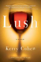 Lush: A Memoir 1492652199 Book Cover